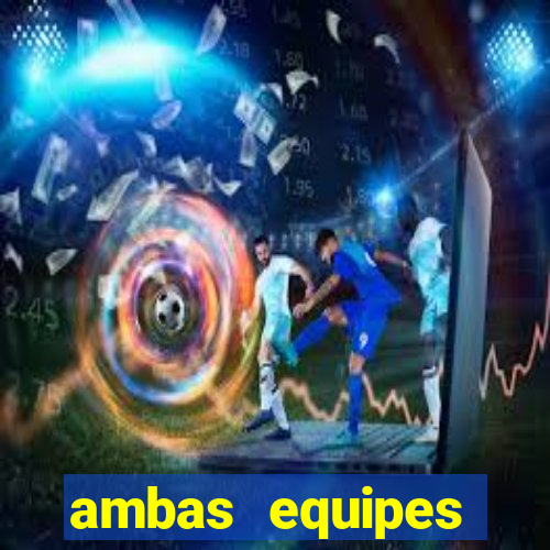 ambas equipes marcam ou mais de 2.5